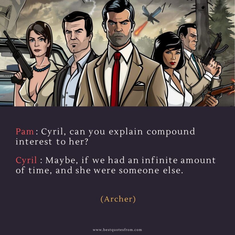 Pam Poovey Quote: “Pam: Cyril, can you explain compound interest to her?”