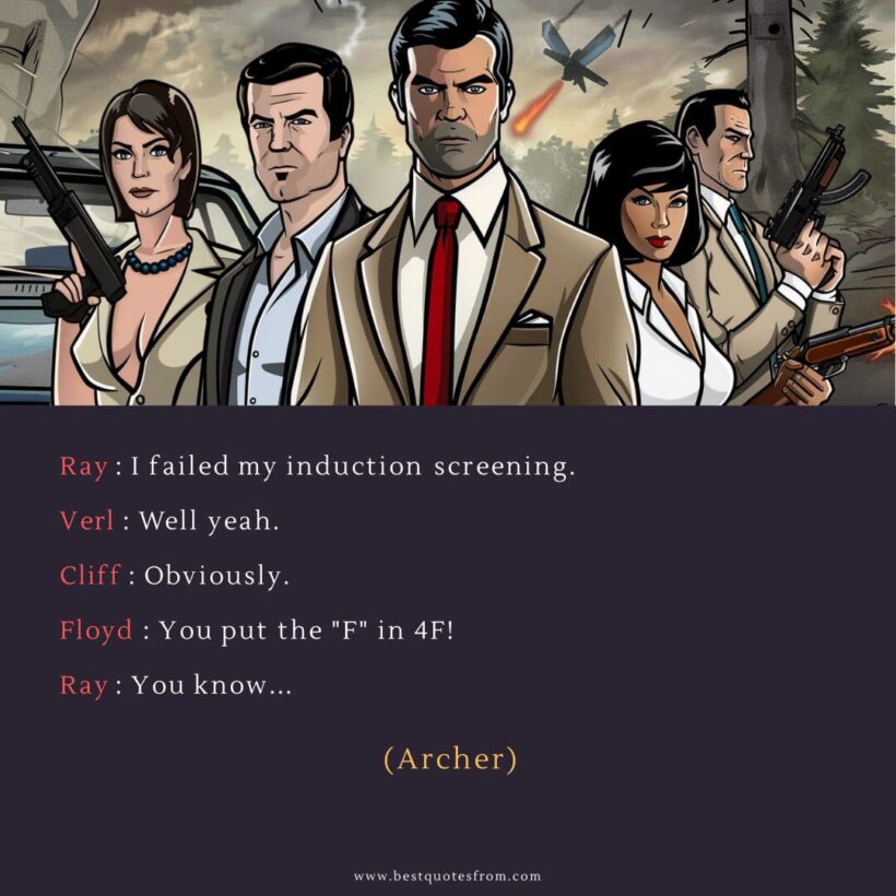 Ray Gillette Quote: “Ray: I failed my induction screening.”